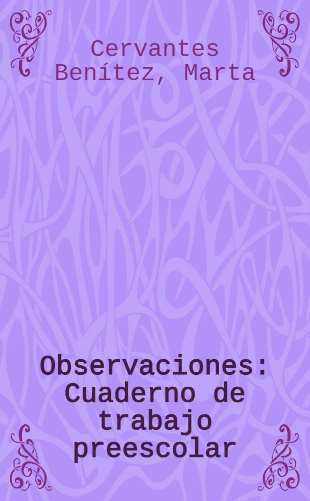 Observaciones : Cuaderno de trabajo preescolar
