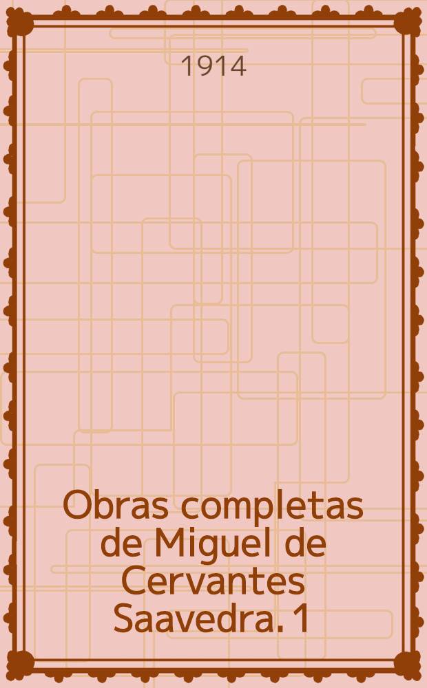 Obras completas de Miguel de Cervantes Saavedra. [1] : La Galatea