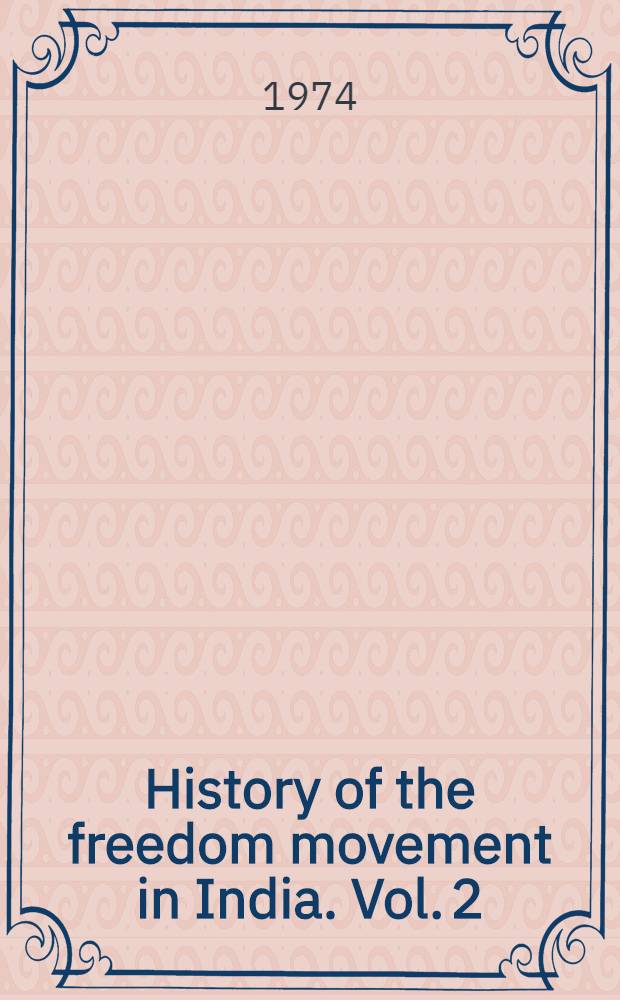 History of the freedom movement in India. Vol. 2