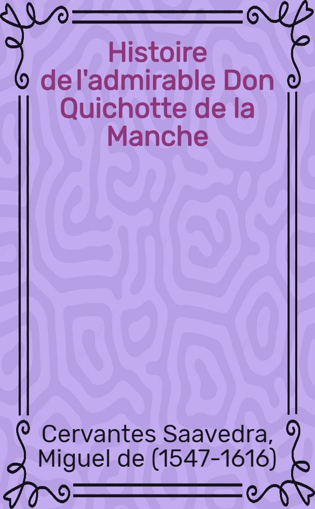 Histoire de l'admirable Don Quichotte de la Manche