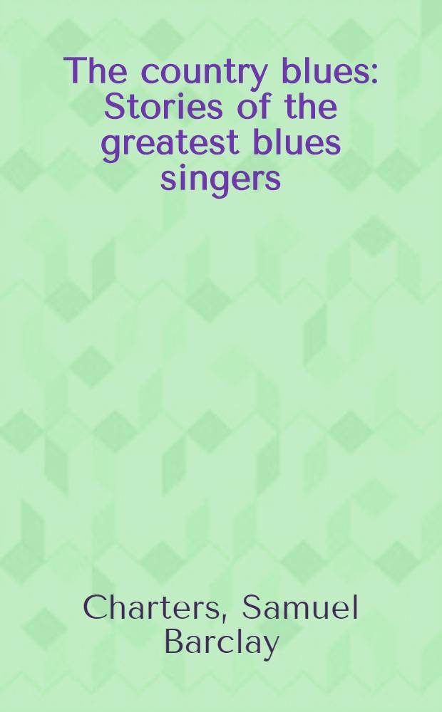 The country blues : Stories of the greatest blues singers