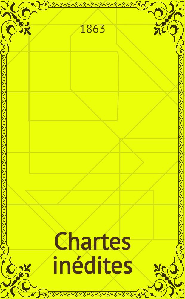 Chartes inédites