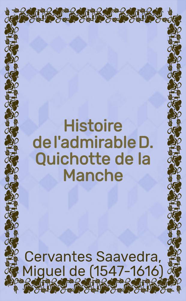 Histoire de l'admirable D. Quichotte de la Manche