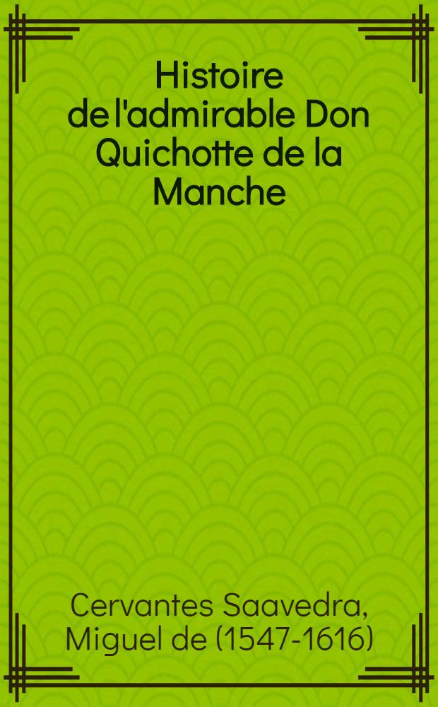 Histoire de l'admirable Don Quichotte de la Manche