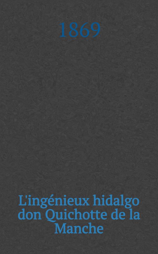L'ingénieux hidalgo don Quichotte de la Manche