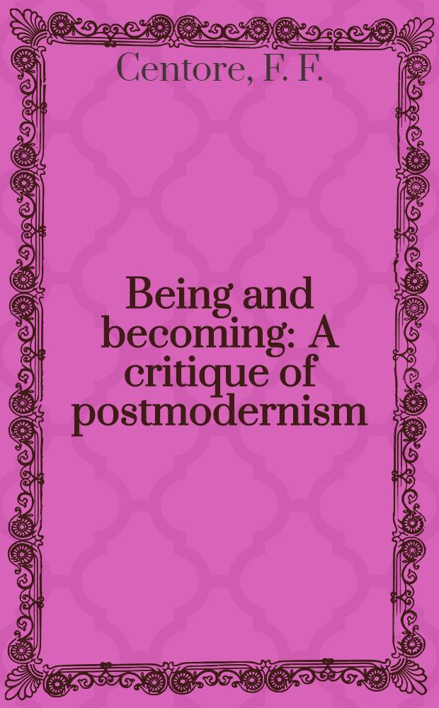 Being and becoming : A critique of postmodernism