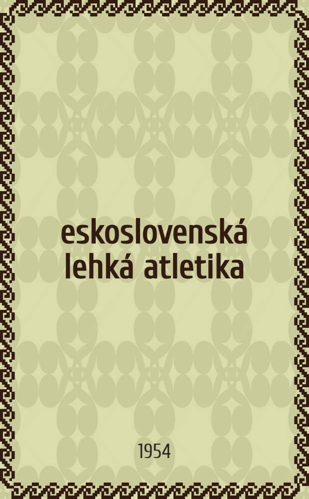 Československá lehká atletika : Tabulky, rekordy, přehledy : 1884-1953