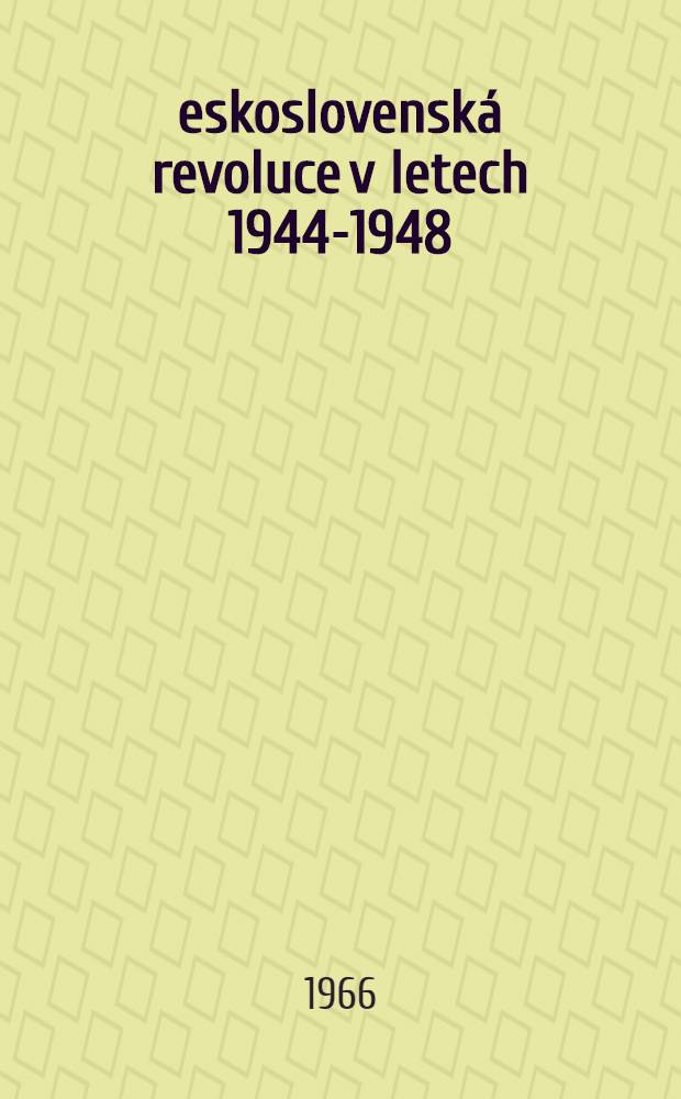 Československá revoluce v letech 1944-1948 : Sborník příspěvků z konference historiků k 20. výročí osvobození ČSSR