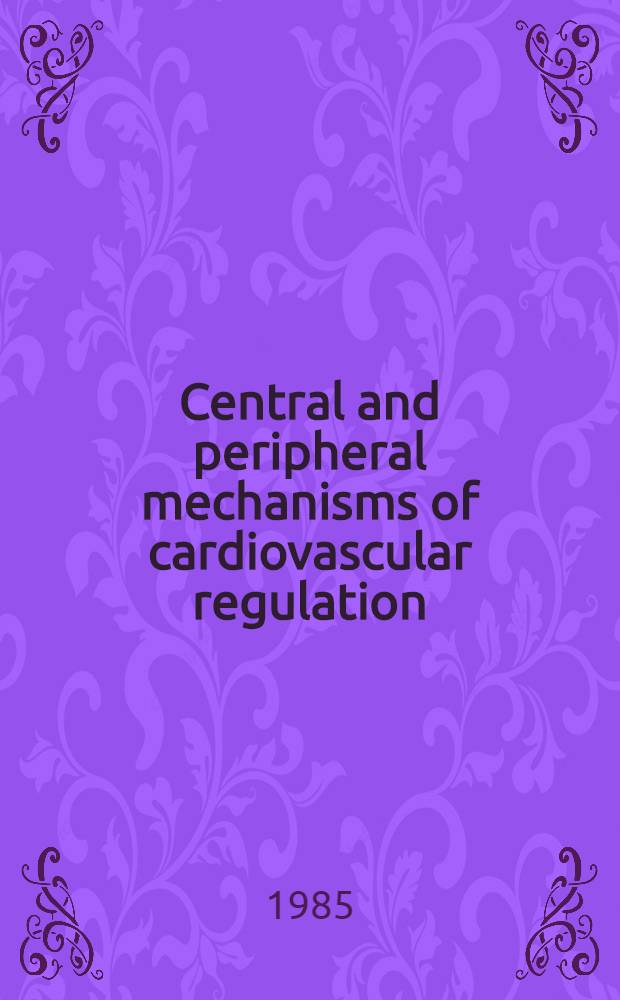 Central and peripheral mechanisms of cardiovascular regulation