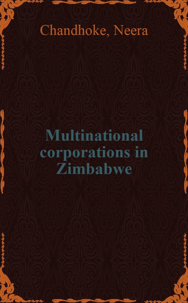 Multinational corporations in Zimbabwe : A study of the constraints of independence