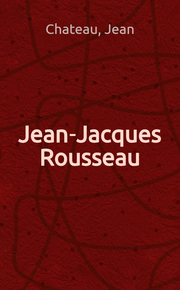 Jean-Jacques Rousseau : Sa philosophie de l'éducation