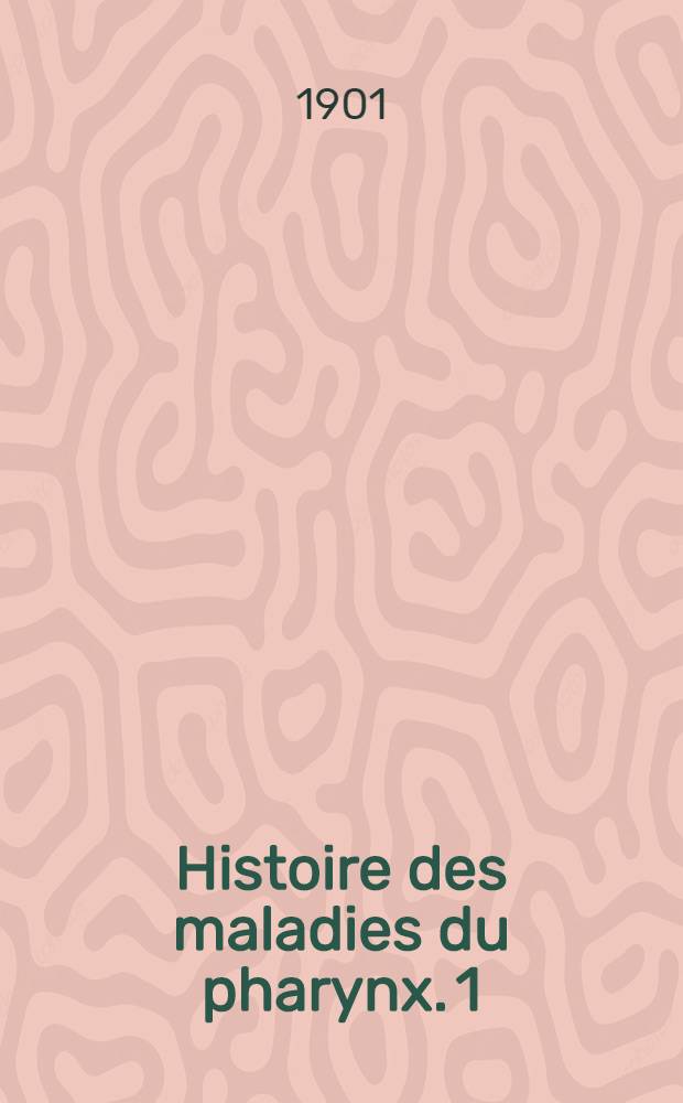 Histoire des maladies du pharynx. 1 : Période gréco-romaine et byzantine et période arabe