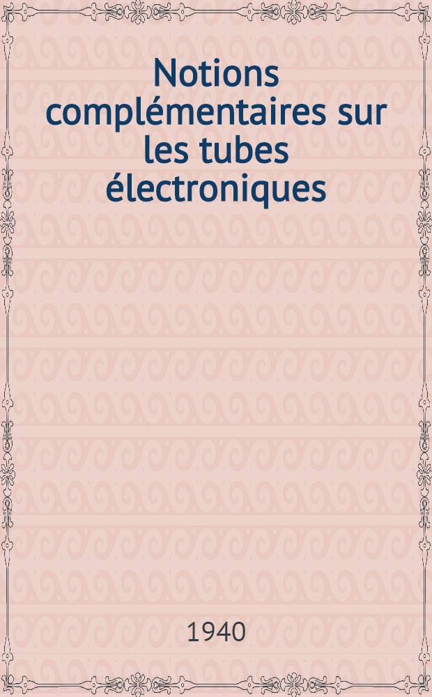 Notions complémentaires sur les tubes électroniques