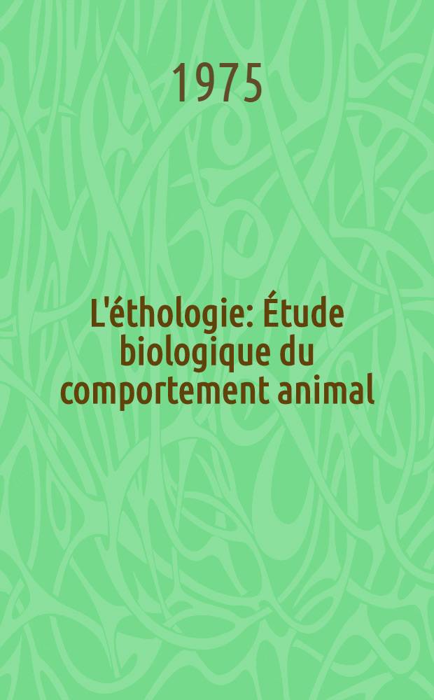 L'éthologie : Étude biologique du comportement animal