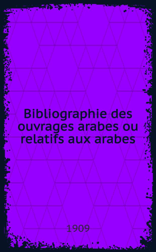 Bibliographie des ouvrages arabes ou relatifs aux arabes : Publ. dans l'Europe chrétienne de 1810 à 1885. 11 : Mahomet