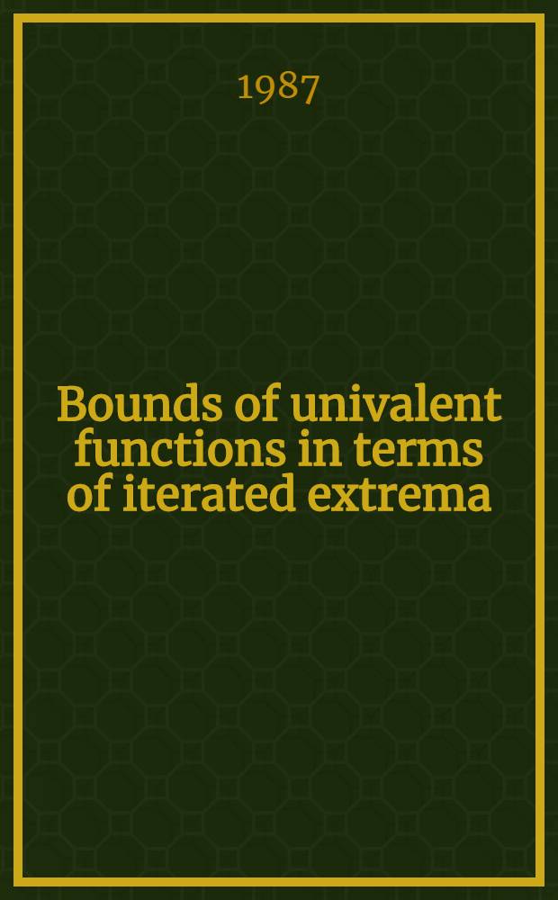 Bounds of univalent functions in terms of iterated extrema