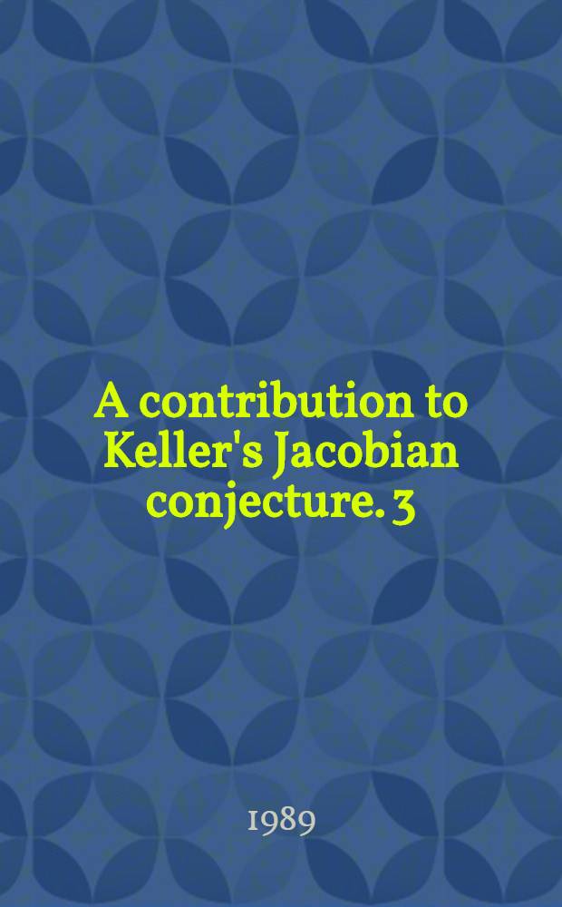 A contribution to Keller's Jacobian conjecture. 3