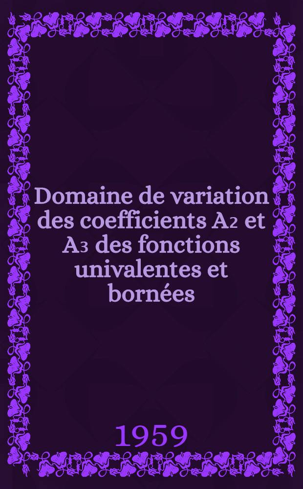Domaine de variation des coefficients A₂ et A₃ des fonctions univalentes et bornées