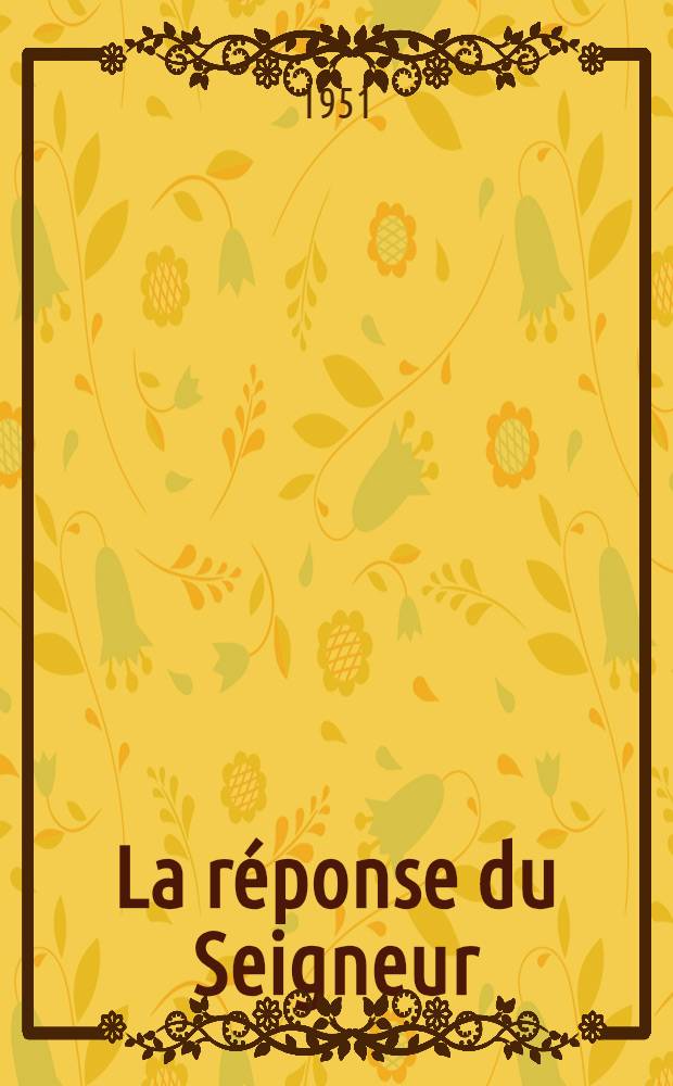 La réponse du Seigneur : Récit : Version orig.