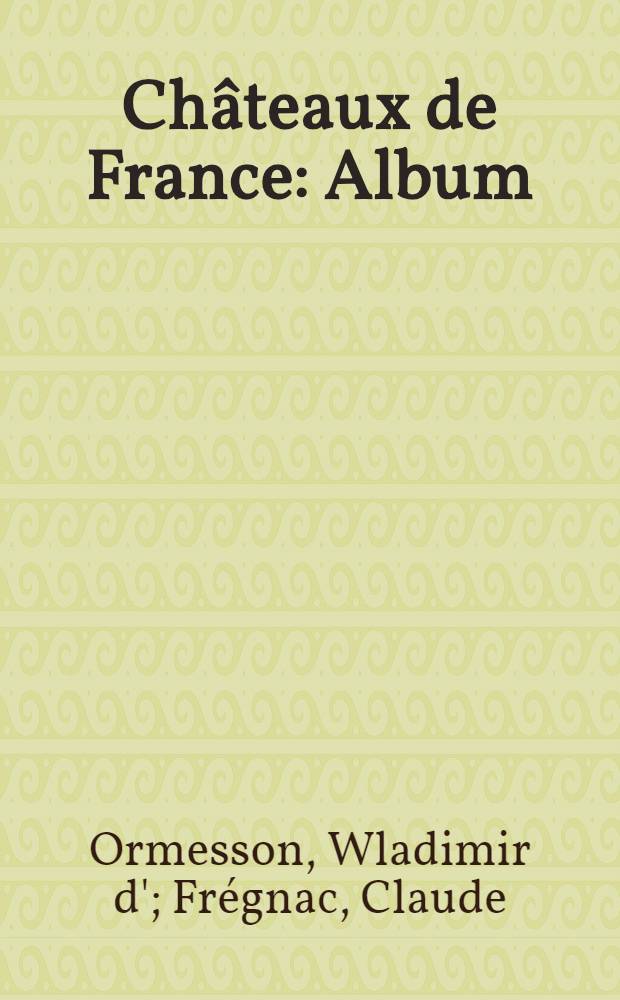 Châteaux de France : Album