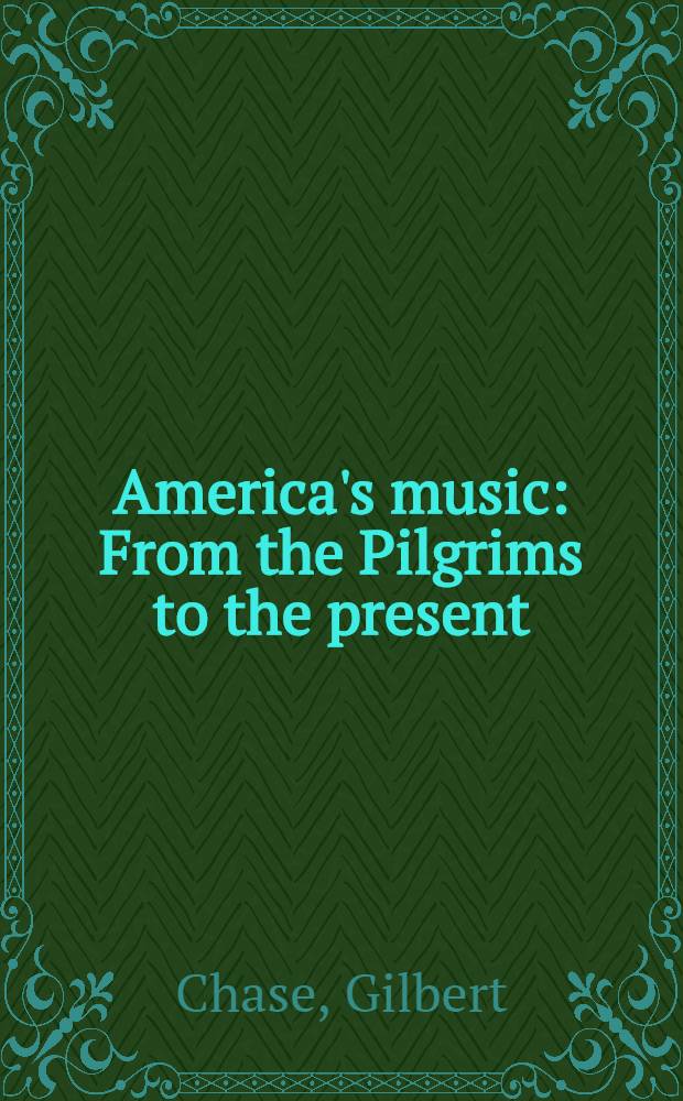 America's music : From the Pilgrims to the present