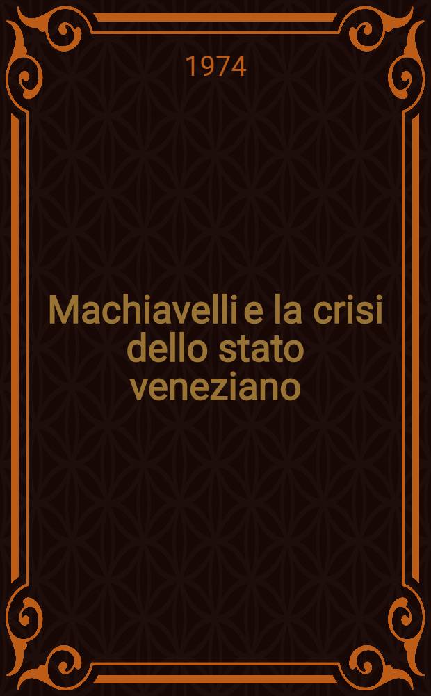 Machiavelli e la crisi dello stato veneziano