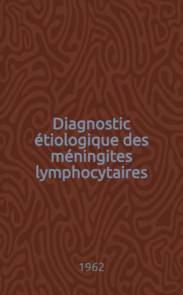 Diagnostic étiologique des méningites lymphocytaires : Intérêt de la chlorurorachie : Thèse ..