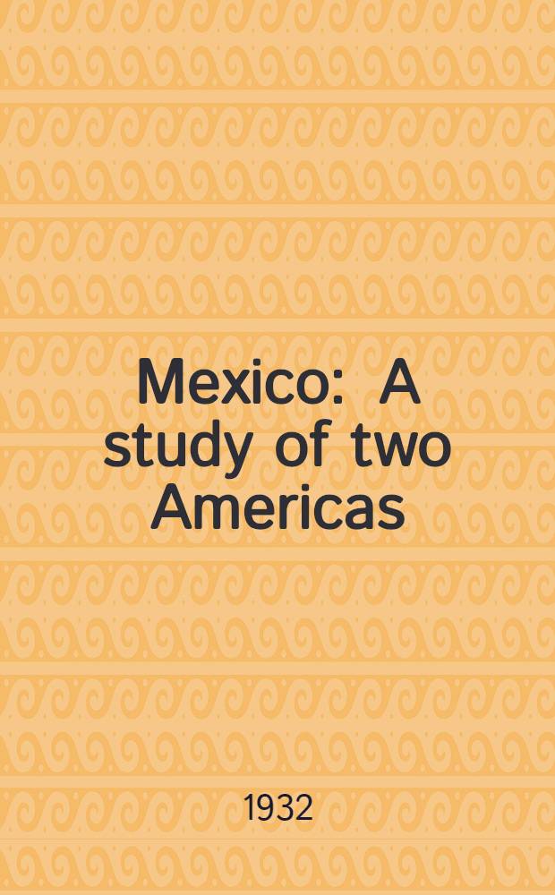 Mexico : A study of two Americas