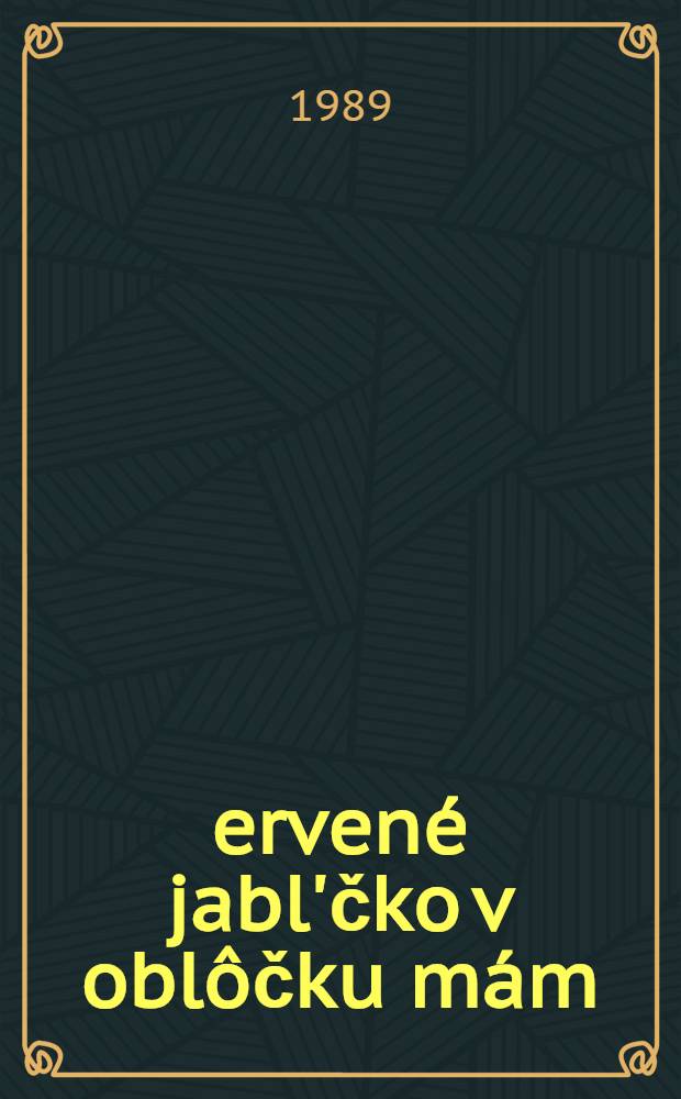 Červené jabl'čko v oblôčku mám : L'ud. l'úbostná pieseň