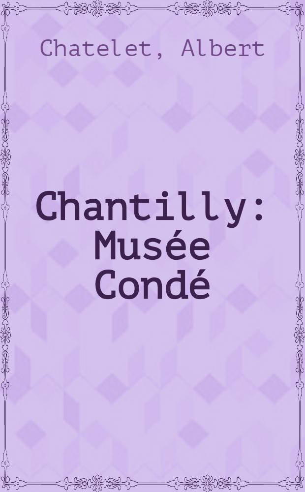 Chantilly : Musée Condé : Peintures de l'École française