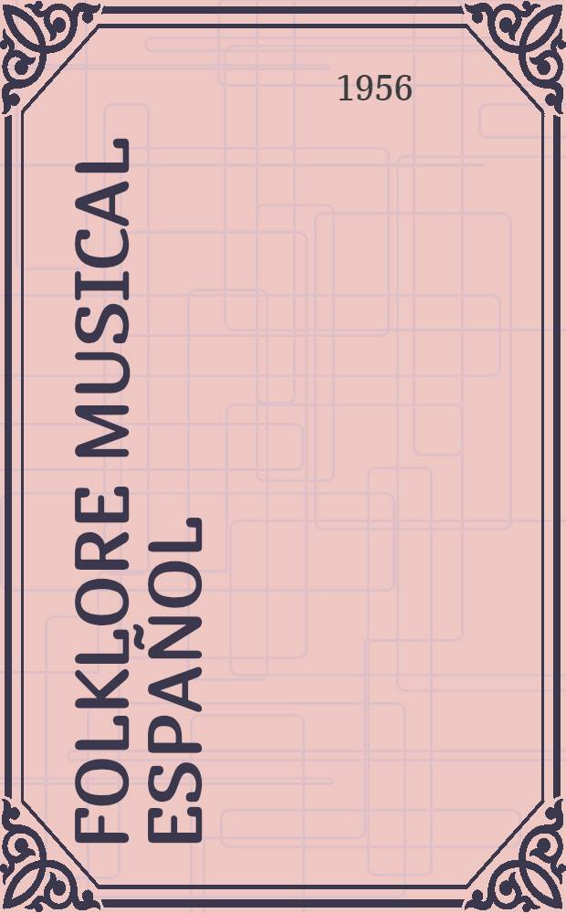 Folklore musical español : Con un apéndice de canciones populares extranjeras