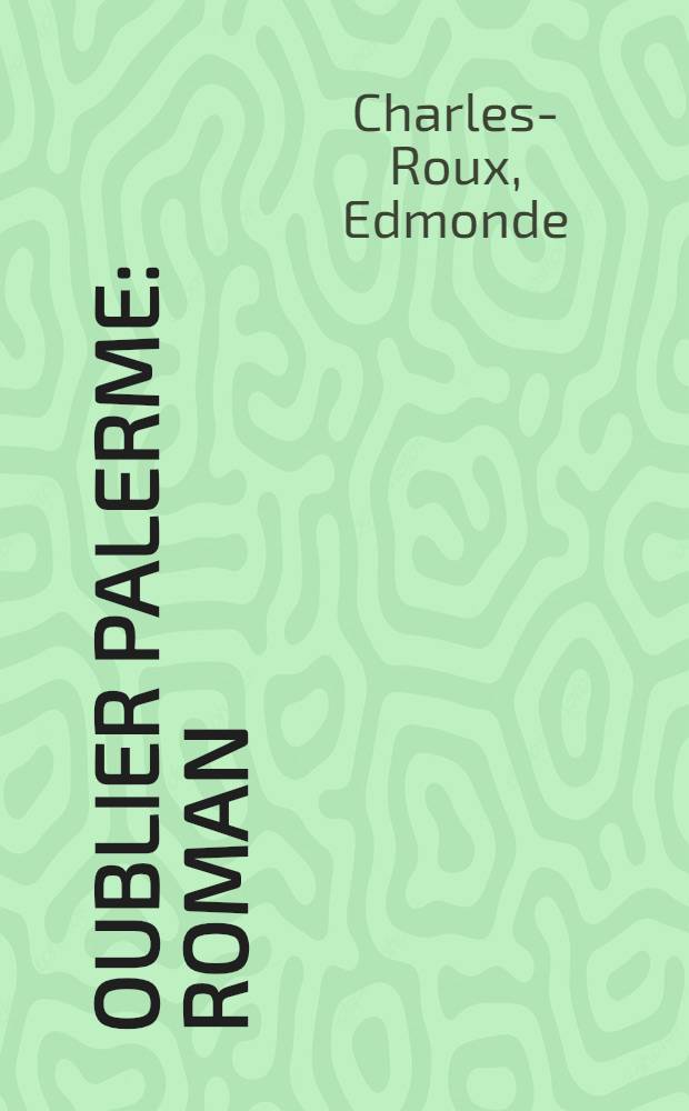 Oublier Palerme : Roman