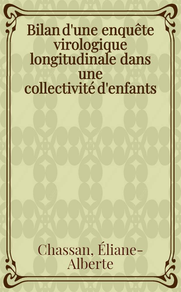 Bilan d'une enquête virologique longitudinale dans une collectivité d'enfants : Thèse ..