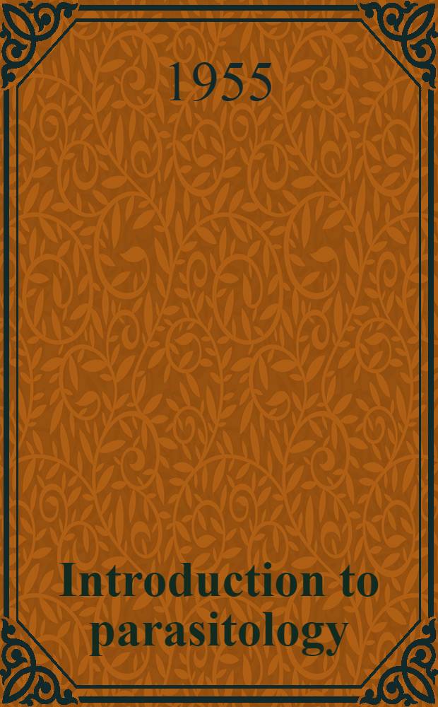 Introduction to parasitology : With special reference to the parasites of man