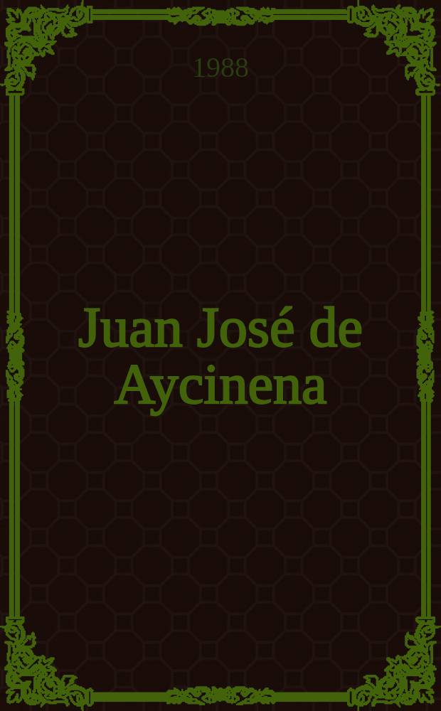 Juan José de Aycinena : Idealista conservador de la Guatemala del siglo XIX