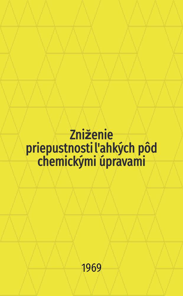 Zniženie priepustnosti l'ahkých pôd chemickými úpravami