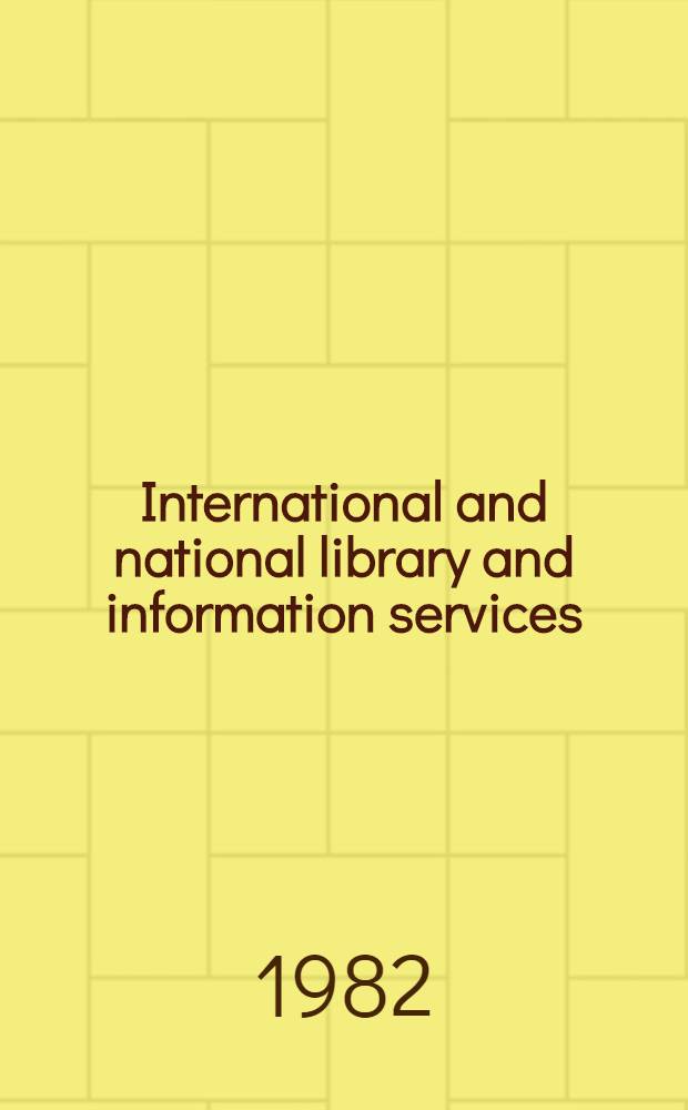 International and national library and information services : A rev. of some recent developments, 1970-80