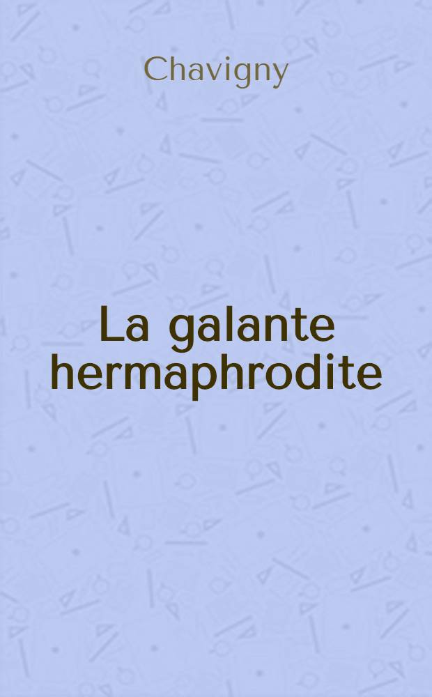La galante hermaphrodite : Nouvelle amoureuse