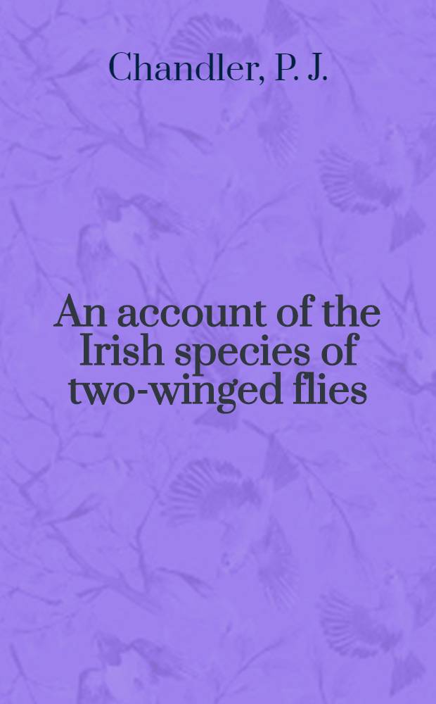 An account of the Irish species of two-winged flies (Diptera) belonging to the families of larger Brachycera (Tabanoidea and Asiloidea)