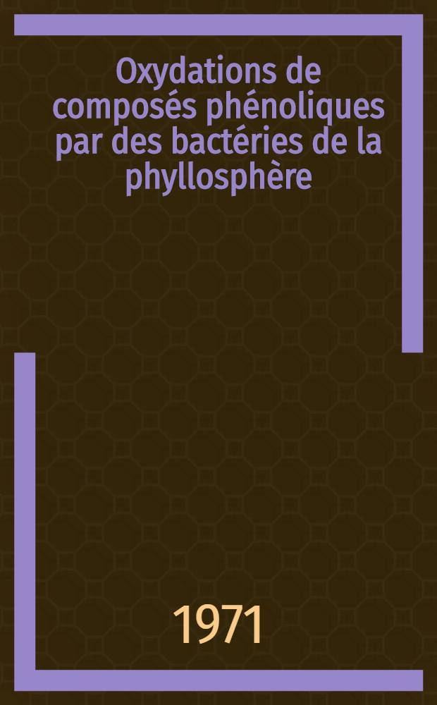 Oxydations de composés phénoliques par des bactéries de la phyllosphère : Thèse ..
