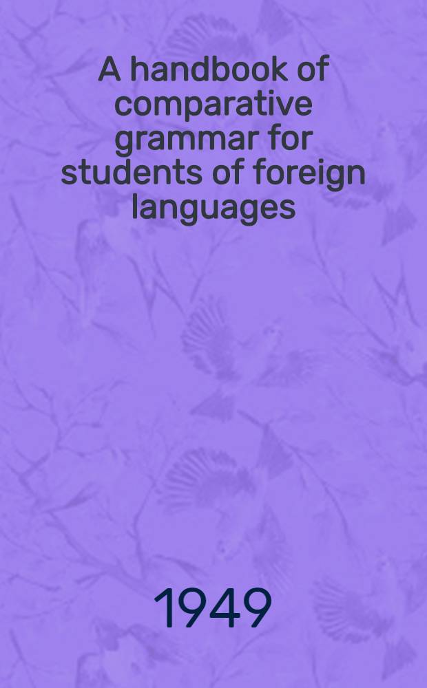 A handbook of comparative grammar for students of foreign languages