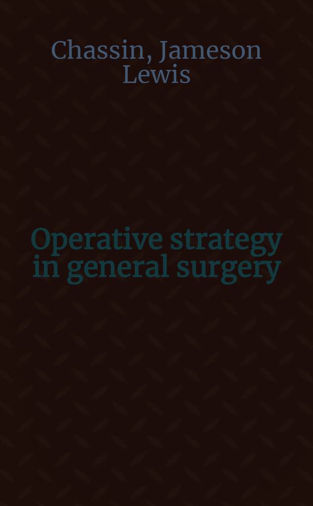 Operative strategy in general surgery : An expos. atlas