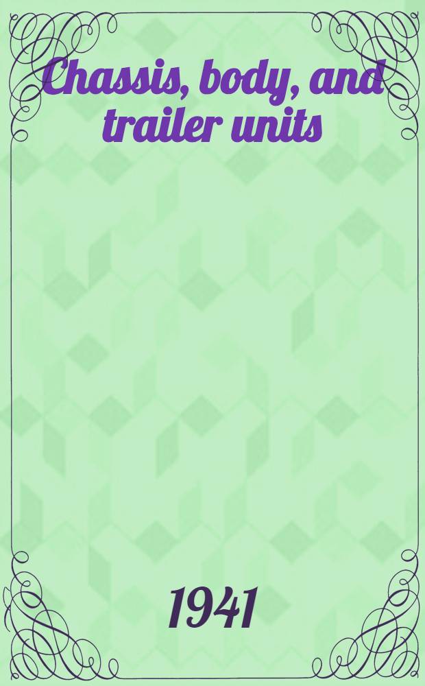 Chassis, body, and trailer units