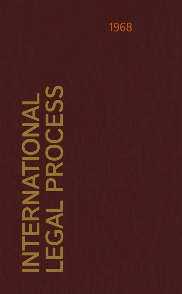 International legal process : materials for an introductory course. Vol. 1