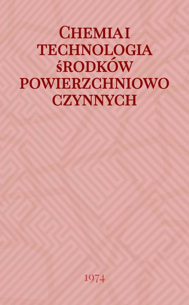 Chemia i technologia środków powierzchniowo czynnych : II Konferencja naukowa. Karpacz, 20-21 września 1974 : Streszcz. referatów