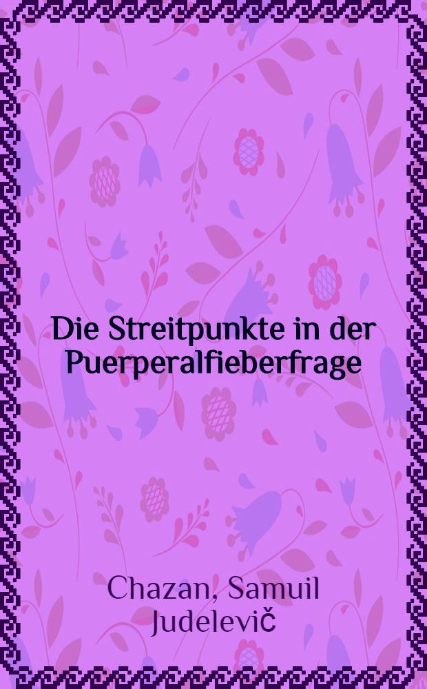 Die Streitpunkte in der Puerperalfieberfrage