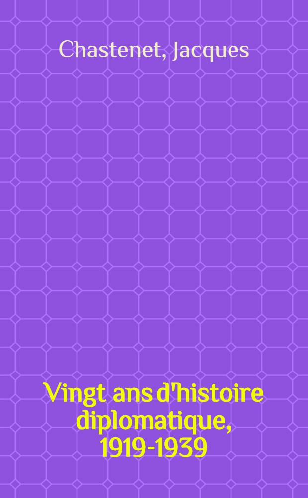 Vingt ans d'histoire diplomatique, 1919-1939