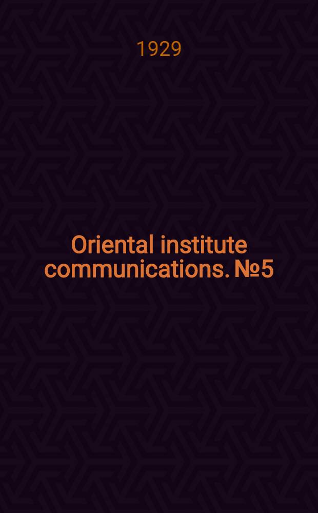 Oriental institute communications. № 5 : Medinet Habu
