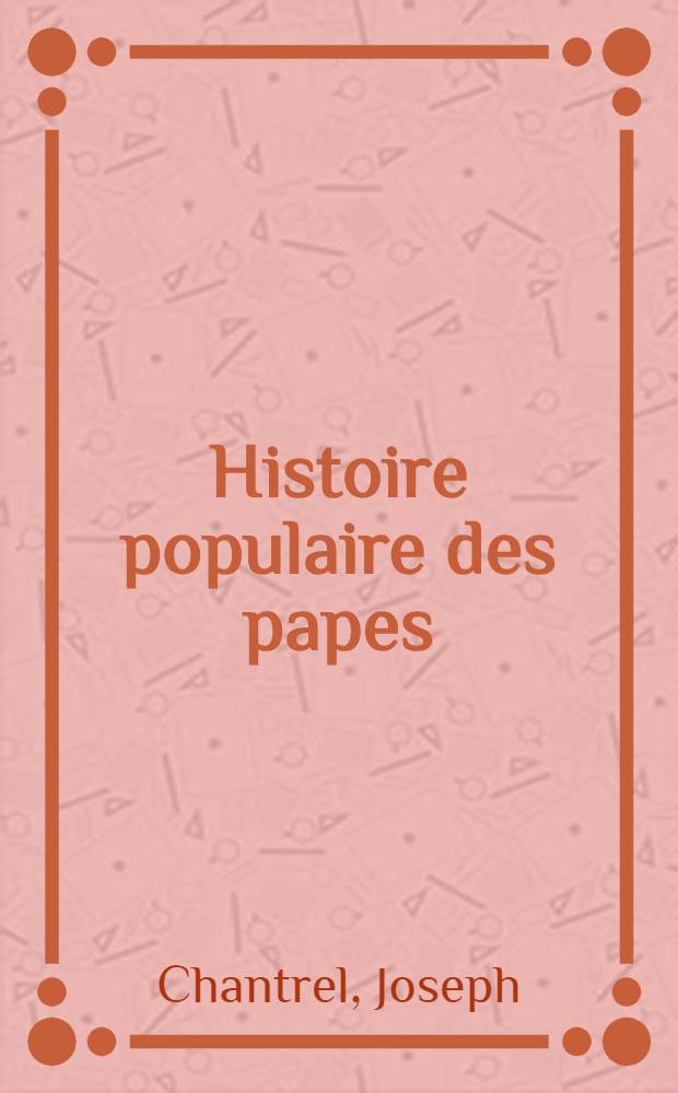 Histoire populaire des papes