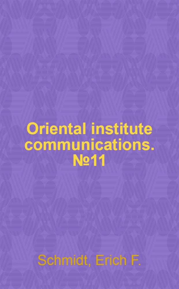 Oriental institute communications. № 11 : Anatolia through the ages
